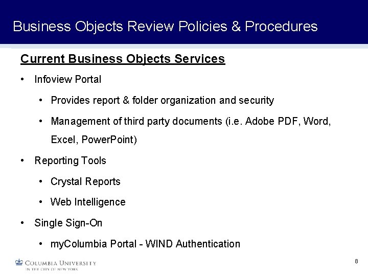 Business Objects Review Policies & Procedures Current Business Objects Services • Infoview Portal •