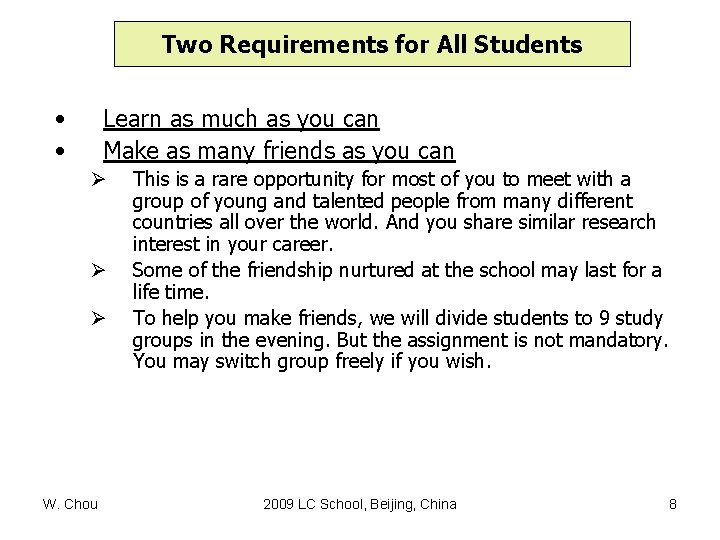 Two Requirements for All Students • • Learn as much as you can Make