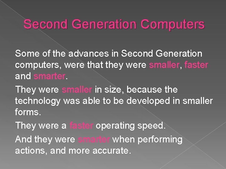 Second Generation Computers Some of the advances in Second Generation computers, were that they Second Generation Computers Some of the advances in Second Generation computers, were that they