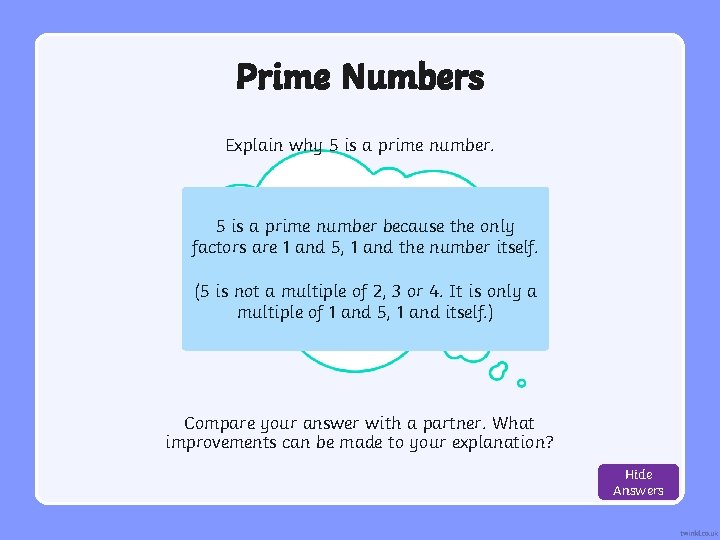 Prime Numbers Explain why 5 is a prime number. 5 5 is a prime
