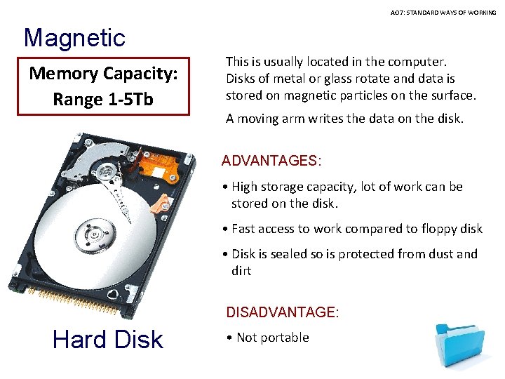 AO 7: STANDARD WAYS OF WORKING Magnetic Memory Capacity: Range 1 -5 Tb This
