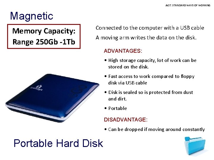 AO 7: STANDARD WAYS OF WORKING Magnetic Memory Capacity: Range 250 Gb -1 Tb
