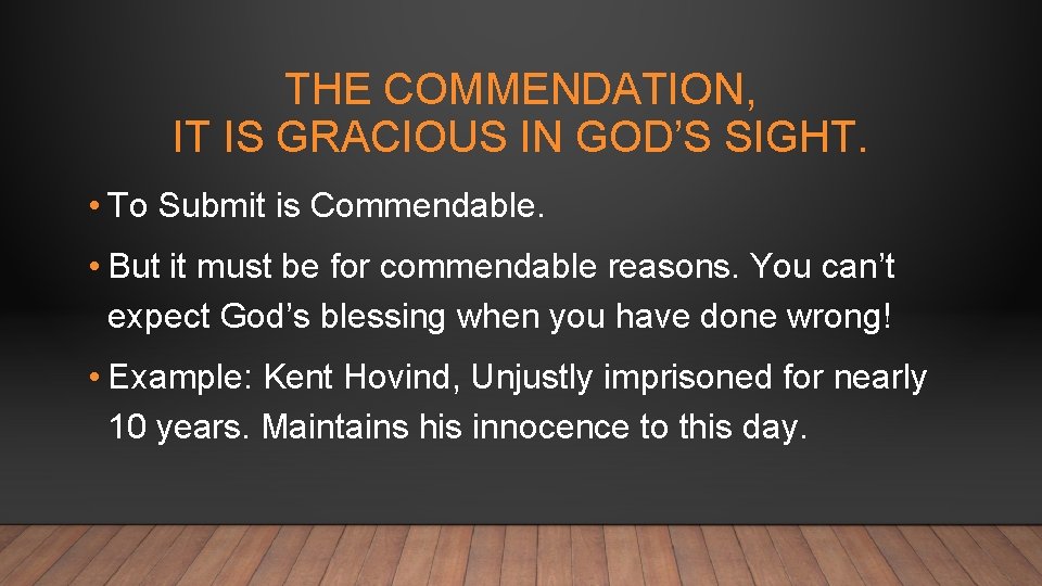 THE COMMENDATION, IT IS GRACIOUS IN GOD’S SIGHT. • To Submit is Commendable. •