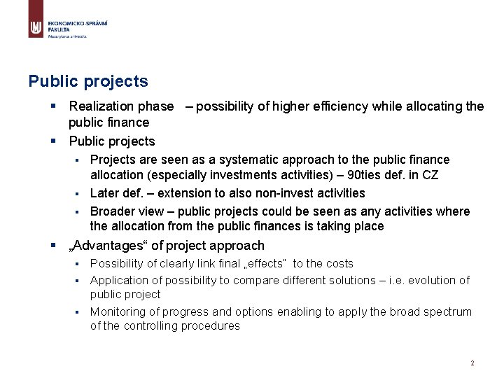 Public projects § Realization phase – possibility of higher efficiency while allocating the public