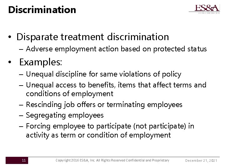 Discrimination • Disparate treatment discrimination – Adverse employment action based on protected status •