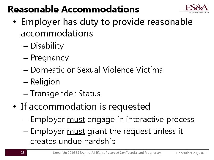 Reasonable Accommodations • Employer has duty to provide reasonable accommodations – Disability – Pregnancy