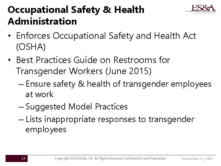 Occupational Safety & Health Administration • Enforces Occupational Safety and Health Act (OSHA) •