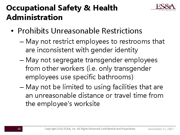 Occupational Safety & Health Administration • Prohibits Unreasonable Restrictions – May not restrict employees