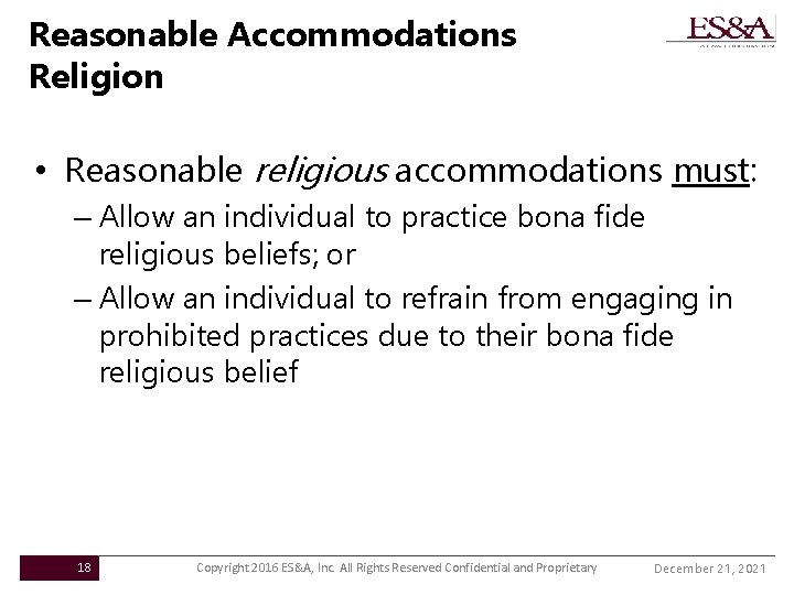 Reasonable Accommodations Religion • Reasonable religious accommodations must: – Allow an individual to practice