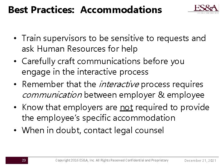 Best Practices: Accommodations • Train supervisors to be sensitive to requests and ask Human