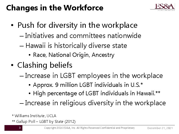 Changes in the Workforce • Push for diversity in the workplace – Initiatives and