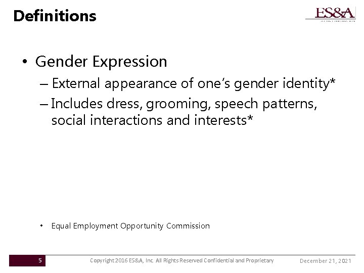 Definitions • Gender Expression – External appearance of one’s gender identity* – Includes dress,