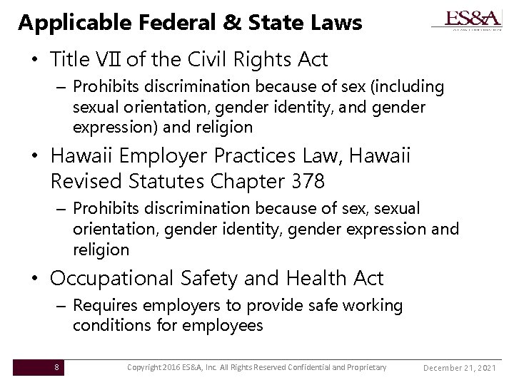 Applicable Federal & State Laws • Title VII of the Civil Rights Act –