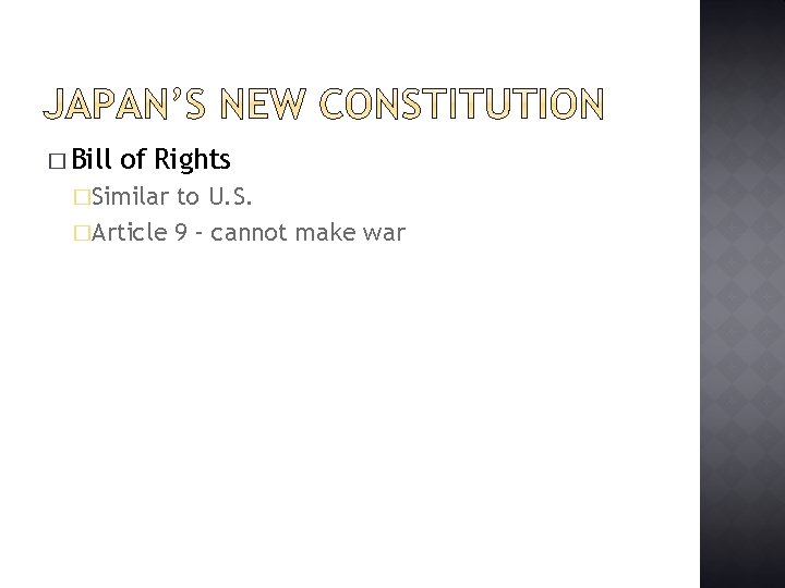 � Bill of Rights �Similar to U. S. �Article 9 – cannot make war