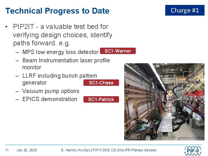 Technical Progress to Date • PIP 2 IT - a valuable test bed for