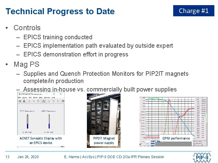 Charge #1 Technical Progress to Date • Controls – EPICS training conducted – EPICS