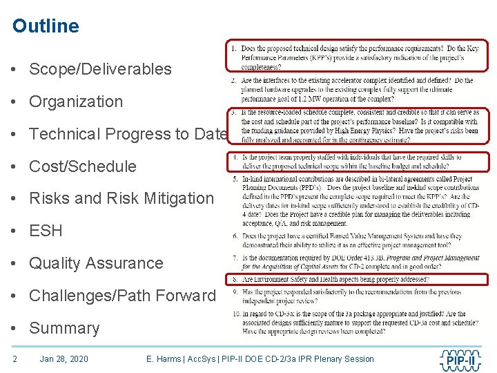 Outline • Scope/Deliverables • Organization • Technical Progress to Date • Cost/Schedule • Risks