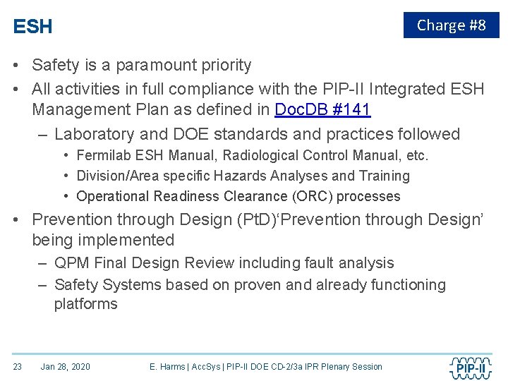 Charge #8 ESH • Safety is a paramount priority • All activities in full