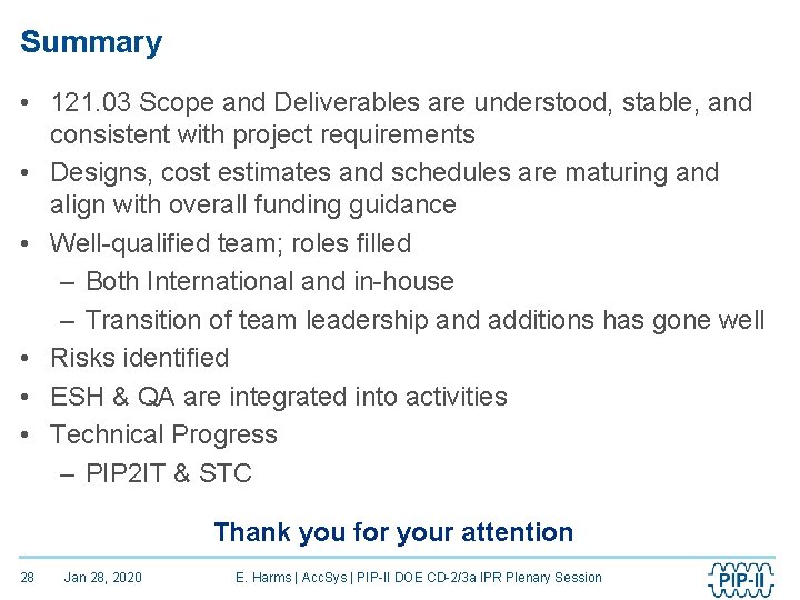 Summary • 121. 03 Scope and Deliverables are understood, stable, and consistent with project