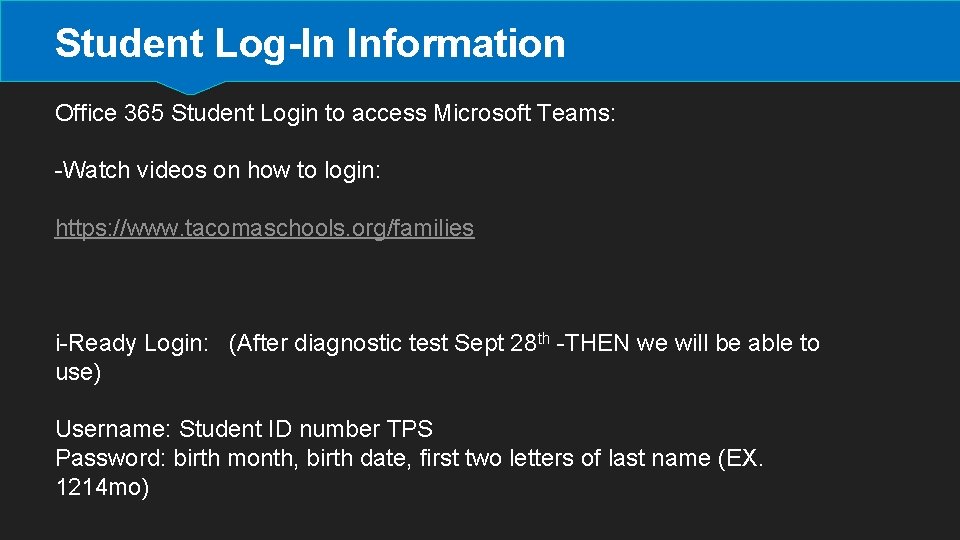 Student Log-In Information Office 365 Student Login to access Microsoft Teams: -Watch videos on
