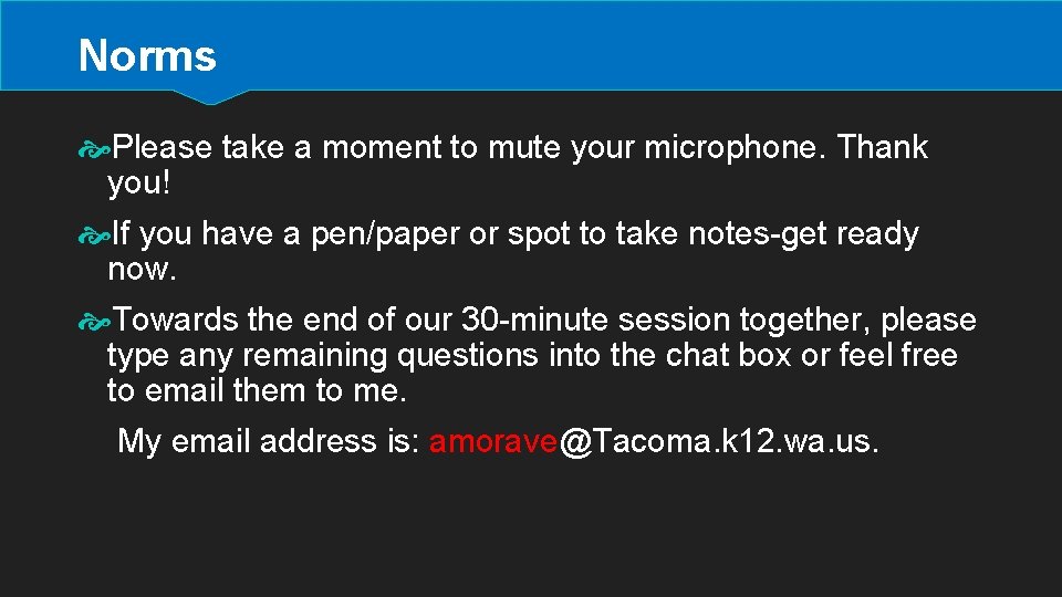 Norms Please take a moment to mute your microphone. Thank you! If you have