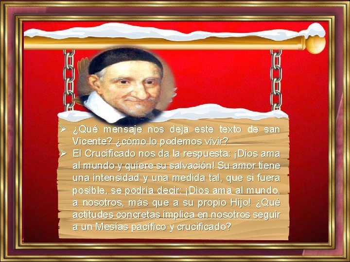 Ø ¿Qué mensaje nos deja este texto de san Vicente? ¿cómo lo podemos vivir?