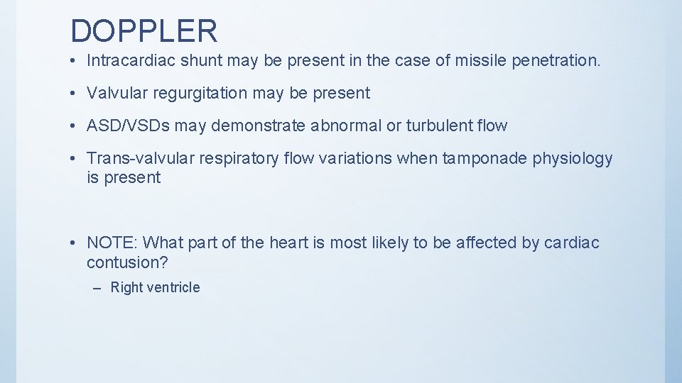 DOPPLER • Intracardiac shunt may be present in the case of missile penetration. •