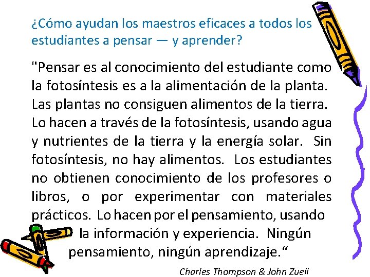 ¿Cómo ayudan los maestros eficaces a todos los estudiantes a pensar — y aprender?