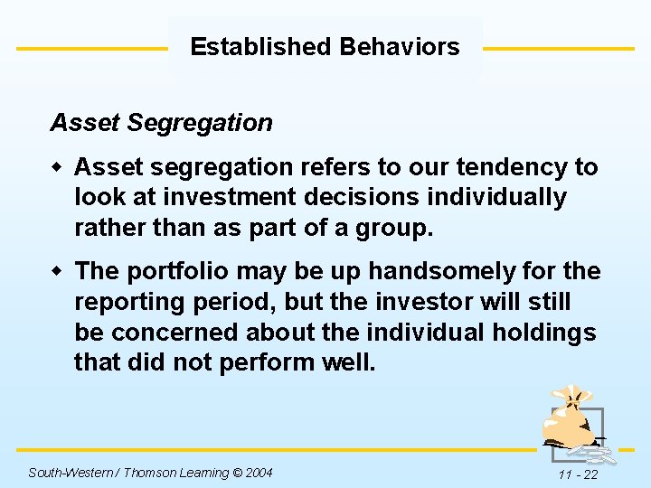 Established Behaviors Asset Segregation w Asset segregation refers to our tendency to look at