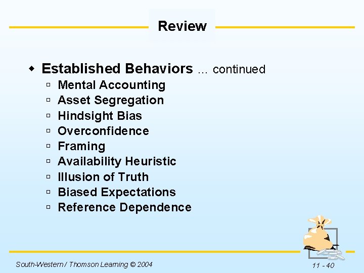 Review w Established Behaviors … continued ú ú ú ú ú Mental Accounting Asset