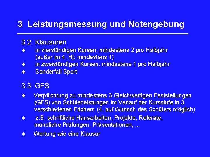 3 Leistungsmessung und Notengebung __________________ 3. 2 Klausuren in vierstündigen Kursen: mindestens 2 pro