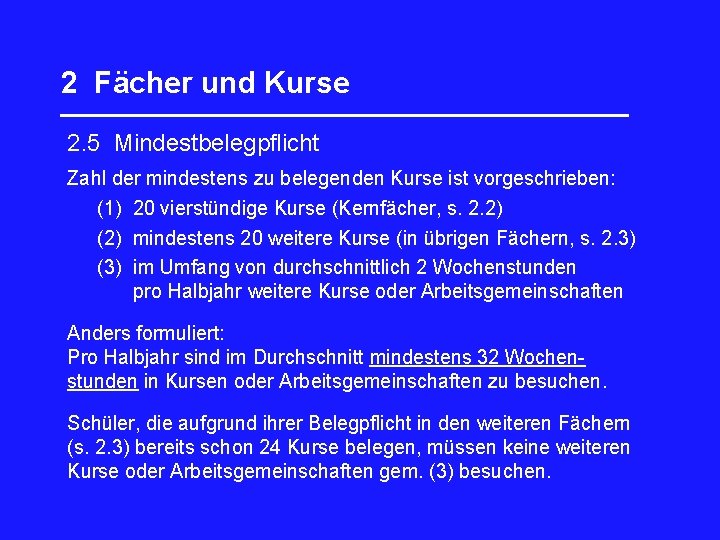 2 Fächer und Kurse _________________ 2. 5 Mindestbelegpflicht Zahl der mindestens zu belegenden Kurse