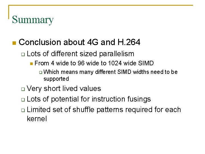 Summary n Conclusion about 4 G and H. 264 q Lots of different sized