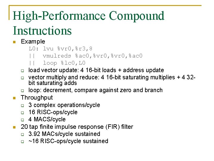 High-Performance Compound Instructions n n n Example L 0: lvu %vr 0, %r 3,