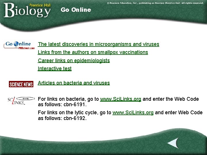 Go Online The latest discoveries in microorganisms and viruses Links from the authors on