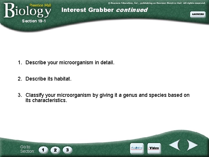 Interest Grabber continued Section 19 -1 1. Describe your microorganism in detail. 2. Describe
