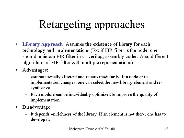 Retargeting approaches • Library Approach: Assumes the existence of library for each technology and