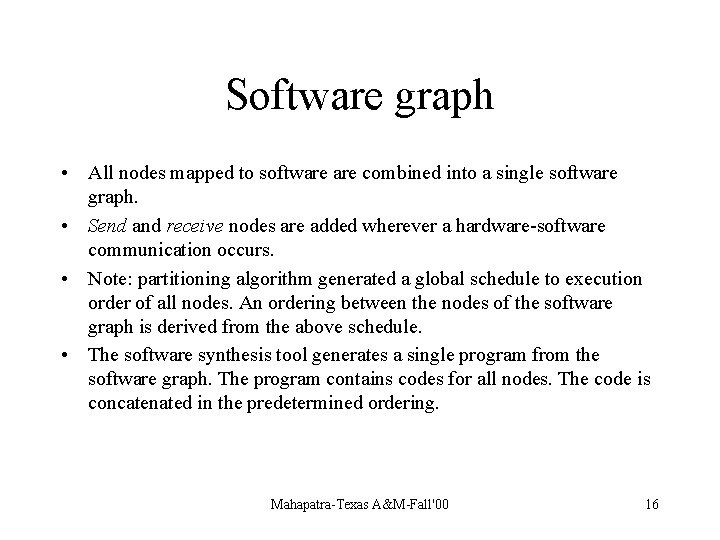 Software graph • All nodes mapped to software combined into a single software graph.