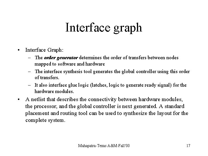 Interface graph • Interface Graph: – The order generator determines the order of transfers