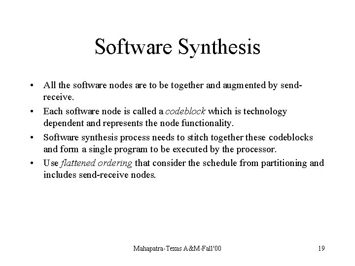 Software Synthesis • All the software nodes are to be together and augmented by