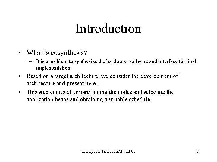 Introduction • What is cosynthesis? – It is a problem to synthesize the hardware,