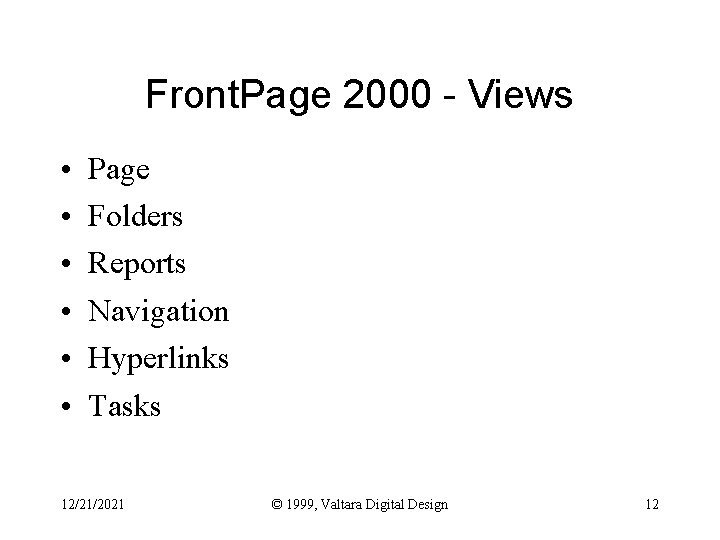 Front. Page 2000 - Views • • • Page Folders Reports Navigation Hyperlinks Tasks