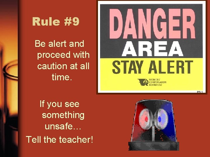 Rule #9 Be alert and proceed with caution at all time. If you see