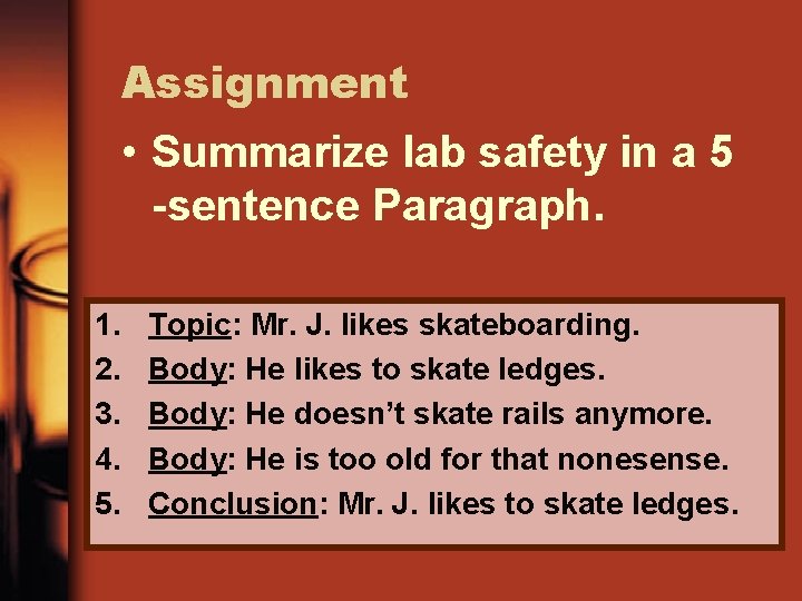 Assignment • Summarize lab safety in a 5 -sentence Paragraph. 1. 2. 3. 4.