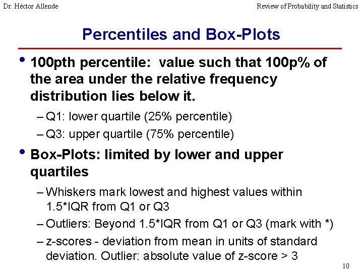 Dr. Héctor Allende Review of Probability and Statistics Percentiles and Box-Plots • 100 pth