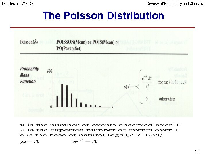 Dr. Héctor Allende Review of Probability and Statistics The Poisson Distribution 22 