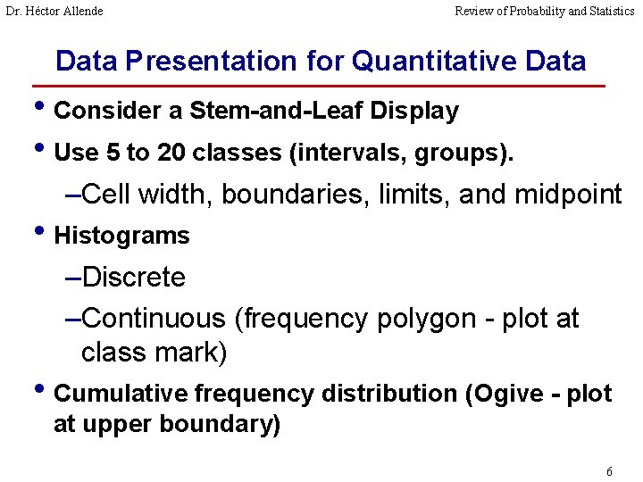 Dr. Héctor Allende Review of Probability and Statistics Data Presentation for Quantitative Data •