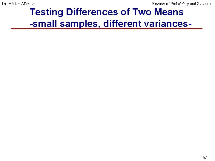 Dr. Héctor Allende Review of Probability and Statistics Testing Differences of Two Means -small