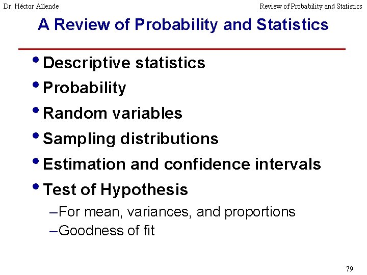 Dr. Héctor Allende Review of Probability and Statistics A Review of Probability and Statistics
