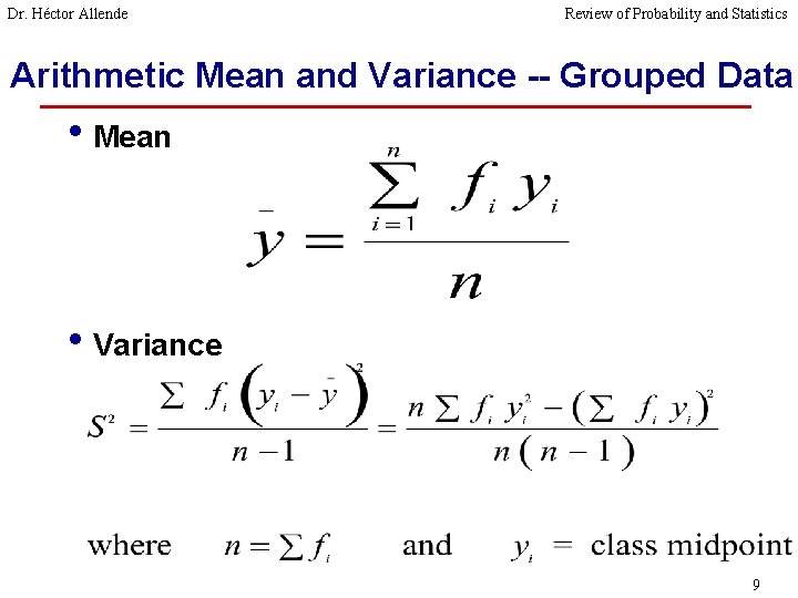 Dr. Héctor Allende Review of Probability and Statistics Arithmetic Mean and Variance -- Grouped